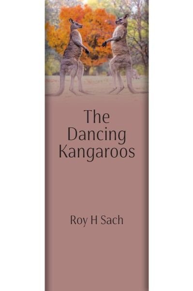 Cover for Roy H Sach · The Dancing Kangaroos (Paperback Book) (2020)