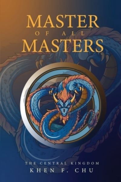 Cover for Khen F Chu · Master of all Masters: The Central Kingdom (Paperback Bog) (2020)