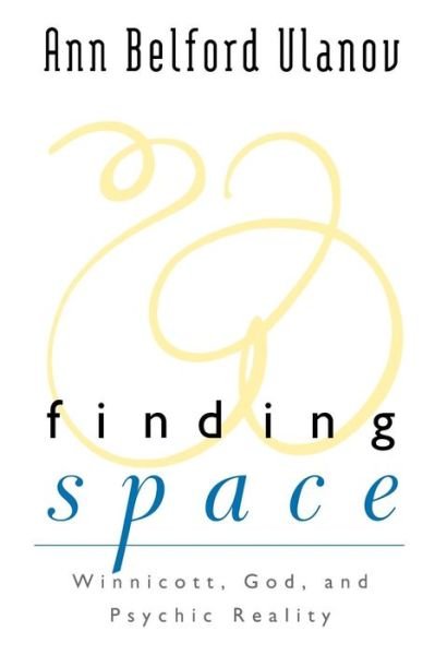 Cover for Ann Belford Ulanov · Finding Space: Winnicott, God, and Psychic Reality (Pocketbok) (2005)