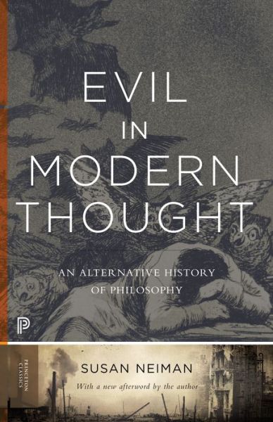 Cover for Susan Neiman · Evil in Modern Thought: An Alternative History of Philosophy - Princeton Classics (Taschenbuch) [Revised edition] (2015)