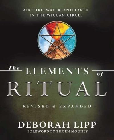 Cover for Deborah Lipp · The Elements of Ritual: Air, Fire, Water, and Earth in the Wiccan Circle (Taschenbuch) (2024)