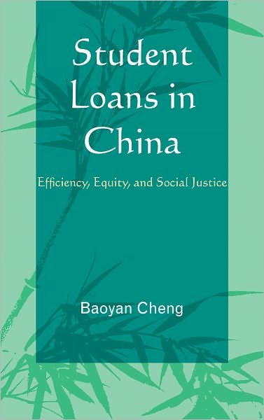 Cover for Baoyan Cheng · Student Loans in China: Efficiency, Equity, and Social Justice - Emerging Perspectives on Education in China (Hardcover Book) (2011)