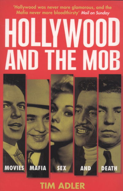 Cover for Tim Adler · Hollywood and the Mob: Movies, Mafia, Sex and Death (Paperback Book) (2008)