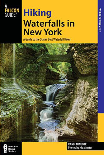 Cover for Randi Minetor · Hiking Waterfalls in New York: A Guide To The State's Best Waterfall Hikes - Hiking Waterfalls (Paperback Book) [First edition] (2014)