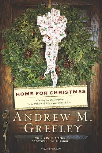 Andrew M. Greeley · Home for Christmas (Hardcover Book) [1st Edition: October 2009 edition] (2009)