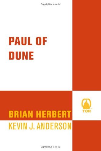 Paul of Dune: Book One of the Heroes of Dune - Dune - Brian Herbert - Books - Tor Publishing Group - 9780765351500 - August 4, 2009