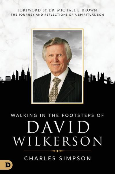 Cover for Charles Simpson · Walking in the Footsteps of David Wilkerson : The Journey and Reflections of a Spiritual Son (Paperback Book) (2018)