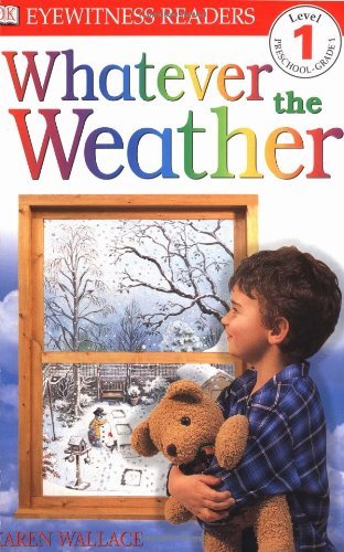 Cover for Karen Wallace · Dk Readers: Whatever the Weather (Level 1: Beginning to Read) (Taschenbuch) (1999)