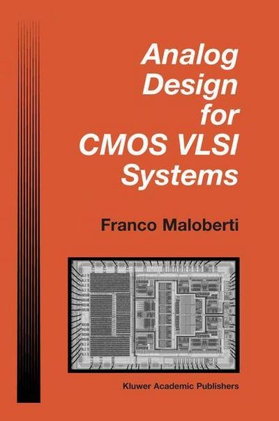 Franco Maloberti · Analog Design for CMOS VLSI Systems - The Springer International Series in Engineering and Computer Science (Hardcover Book) [2001 edition] (2001)