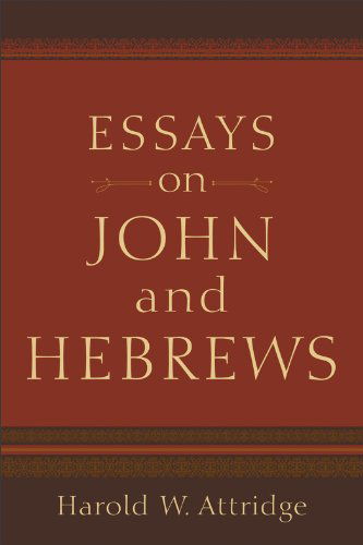 Cover for Harold W. Attridge · Essays on John and Hebrews (Paperback Book) [Reprint edition] (2012)