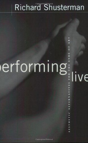 Cover for Richard Shusterman · Performing Live: Aesthetic Alternatives for the Ends of Art (Paperback Book) (2000)
