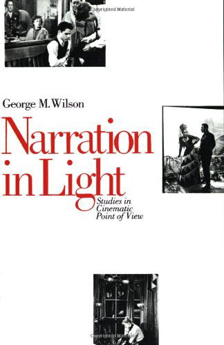 Cover for Wilson, George M. (Professor Emeritus, University of California, Davis) · Narration in Light: Studies in Cinematic Point of View (Paperback Book) (1988)