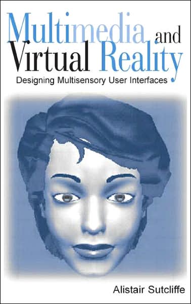 Cover for Alistair Sutcliffe · Multimedia and Virtual Reality: Designing Multisensory User Interfaces (Hardcover Book) (2003)