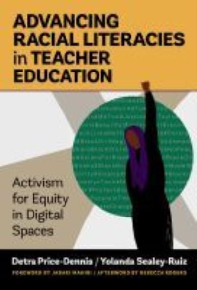 Cover for Detra Price-Dennis · Advancing Racial Literacies in Teacher Education: Activism for Equity in Digital Spaces (Paperback Book) (2021)