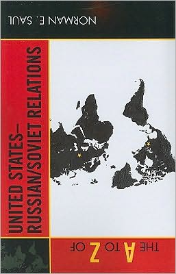 Cover for Norman E. Saul · The A to Z of United States-Russian / Soviet Relations - The A to Z Guide Series (Paperback Book) (2010)