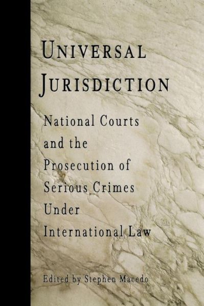 Cover for Universal Jurisdiction: National Courts and the Prosecution of Serious Crimes Under International Law - Pennsylvania Studies in Human Rights (Paperback Book) (2006)