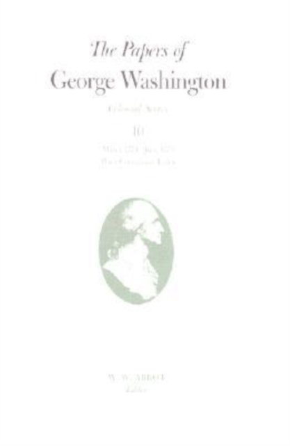 Cover for George Washington · The Papers of George Washington v.10; Colonial Series; March 1774-June 1775 - Colonial (Hardcover bog) (1995)
