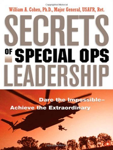 Cover for William A. Cohen Ph.d. · Secrets of Special Ops Leadership: Dare the Impossible -- Achieve the Extraordinary (Paperback Book) (2005)
