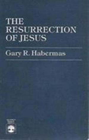 Cover for Gary R. Habermas · The Resurrection of Jesus: An Apologetic (Paperback Book) (1984)