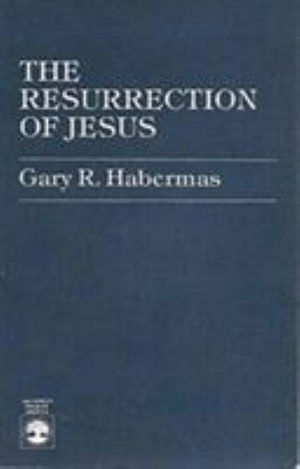 The Resurrection of Jesus: An Apologetic - Gary R. Habermas - Książki - University Press of America - 9780819137500 - 9 sierpnia 1984