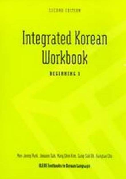 Cover for Mee-Jeong Park · Integrated Korean Workbook: Beginning 1 (Pocketbok) [2 Revised edition] (2009)