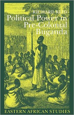 Cover for Richard Reid · Political Power in Pre-colonial Buganda: Economy, Society and Warfare in the 19th Century - Eastern African Studies (Paperback Book) (2002)