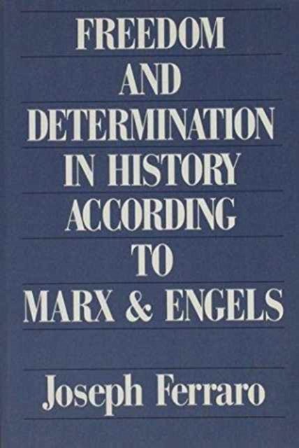 Cover for Joseph Ferraro · Freedom and Determination in History According to Marx and Engels (Paperback Book) (1992)