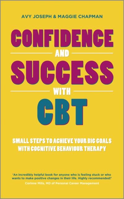 Cover for Avy Joseph · Confidence and Success with CBT: Small Steps to Achieve Your Big Goals with Cognitive Behaviour Therapy (Taschenbuch) (2013)