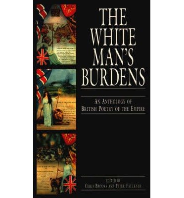 Cover for The White Man's Burdens: An Anthology of British Poetry of the Empire (Paperback Book) (1996)