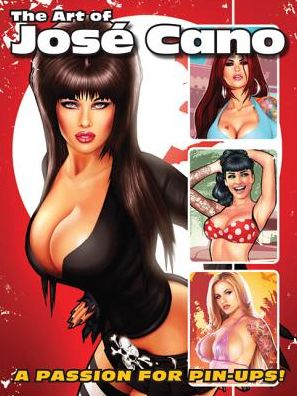 Cover for Cano · Art of Jose Cano: A Passion for Pin-Ups! (Paperback Book) (2015)