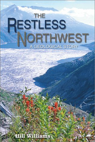 Cover for Hill Williams · The Restless Northwest: a Geological Story (Paperback Book) (2002)