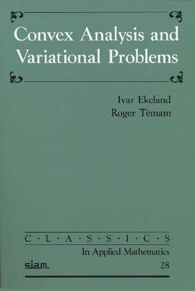 Cover for Ivar Ekeland · Convex Analysis and Variational Problems - Classics in Applied Mathematics (Paperback Book) (1987)