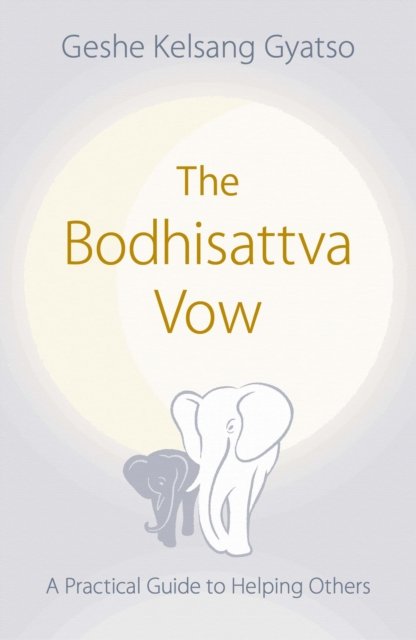 Cover for Geshe Kelsang Gyatso · The Bodhisattva Vow: A Practical Guide to Helping Others (Paperback Bog) (1995)