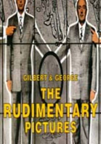 Gilbert and George: The Rudimentary Pictures - Michael Bracewell - Książki - Milton Keynes Gallery - 9780953675500 - 1999