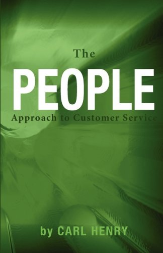 The People Approach to Customer Service - Carl Henry - Libros - Henry Associates - 9780981791500 - 1 de septiembre de 2008