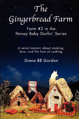 Cover for Ginna Bb Gordon · The Gingerbread Farm: Farm #2 in the Honey Baby Darlin' Series (Pocketbok) (2013)