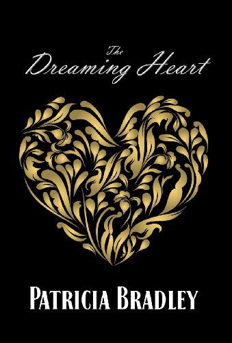 The Dreaming Heart - Patricia Bradley - Książki - Bradley Pjb Books - 9780992384500 - 2 lutego 2014