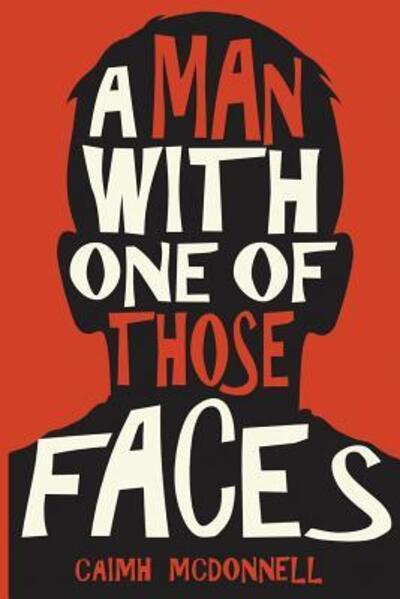 Caimh McDonnell · A Man with One of Those Faces (Paperback Book) (2016)