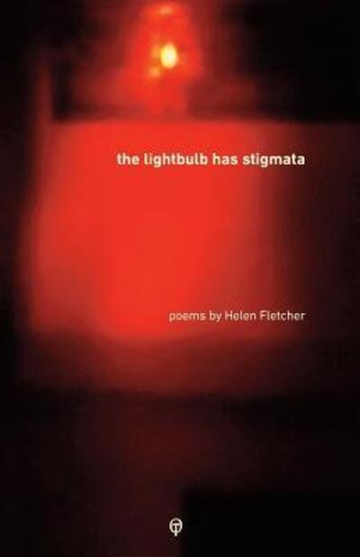 Cover for Helen Fletcher · The Lightbulb Has Stigmata (Paperback Book) (2016)