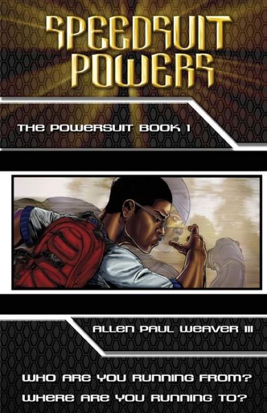 Cover for Mr Allen Paul Weaver III · Speedsuit Powers: the Powersuit: Book One: Special Illustrated Edition (Paperback Book) (2014)