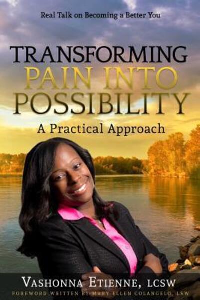 Cover for Vashonna Etienne LCSW · Transforming Pain into Possibility : A Practical Approach : Real Talk on Becoming a Better You (Paperback Book) (2015)