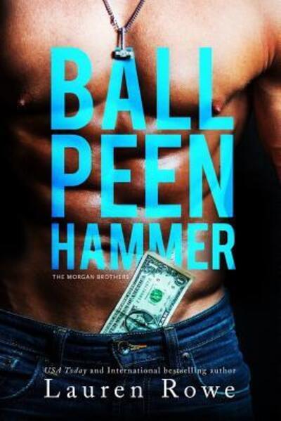 Cover for Lauren Rowe · Ball Peen Hammer (Paperback Book) (2016)