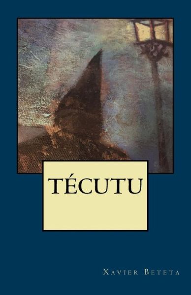 Cover for Xavier Beteta · Tecutu (Paperback Book) (2016)