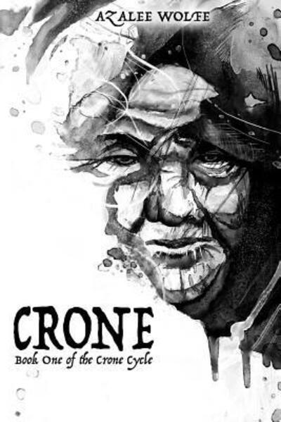 Cover for Azalee Wolfe · Crone (Paperback Book) (2017)