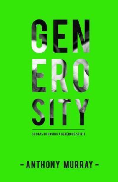 Cover for Anthony Murray · Generosity 30 Days to Having a Generous Spirit (Paperback Book) (2017)