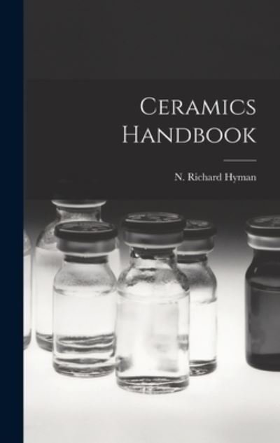 Cover for N Richard (Norman Richard) 1 Hyman · Ceramics Handbook (Hardcover Book) (2021)