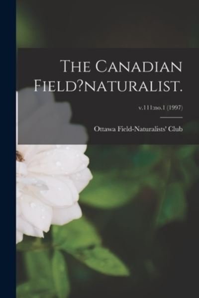 Cover for Ottawa Field-Naturalists' Club · The Canadian Field?naturalist.; v.111 (Paperback Book) (2021)