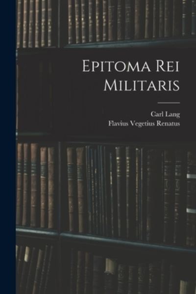 Cover for Carl Lang · Epitoma Rei Militaris (Book) (2022)