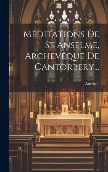 Cover for Anselme · Méditations de St Anselme, Archevêque de Cantorbery... (Book) (2023)