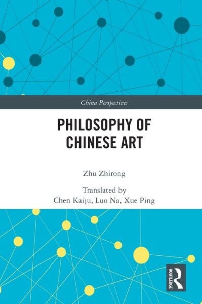 Cover for Zhu Zhirong · Philosophy of Chinese Art - China Perspectives (Taschenbuch) (2023)